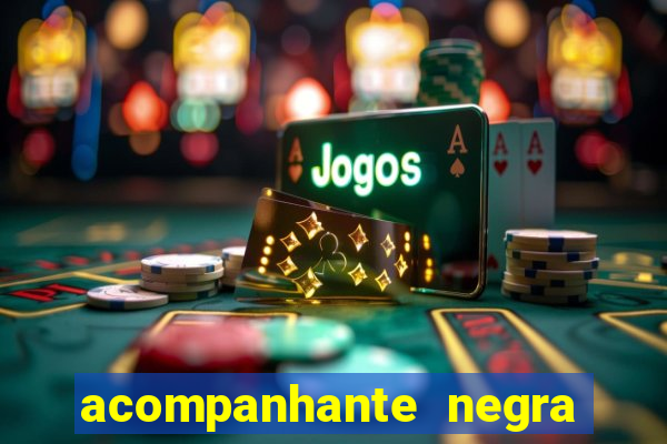 acompanhante negra porto alegre